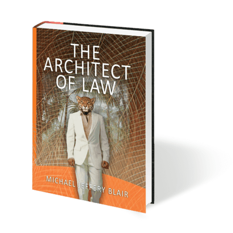 Book cover for The Architect of Law by Michael Jeffery Blair featuring a tiger-headed figure in a 3D.