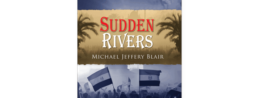 Book cover for Sudden Rivers by Michael Jeffery Blair with crowd and flags.