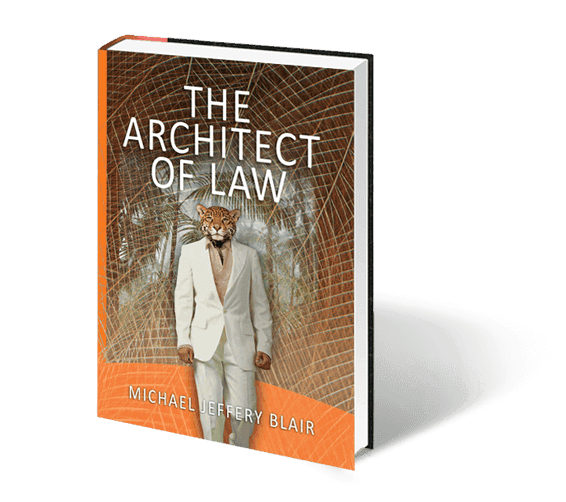 Book cover of The Architect of Law by Michael Jeffery Blair with a lion-headed figure in a suit.